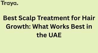 Best Scalp Treatments for Hair Growth in UAE: Natural & Professional Options